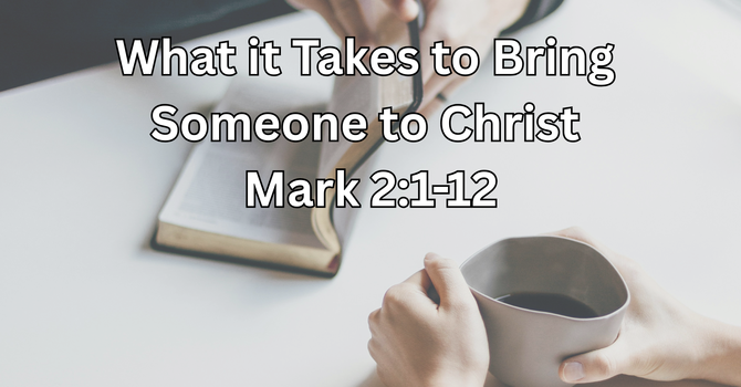 What it Takes to Bring Someone to Christ