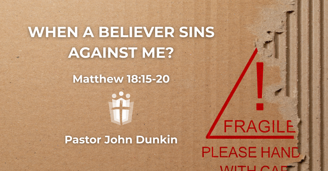When a Believer Sins Against Me