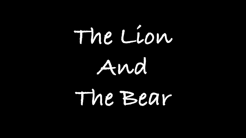 The Lion and The Bear