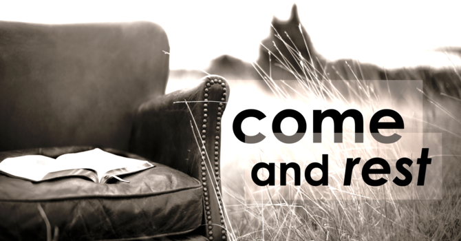 Come and Rest