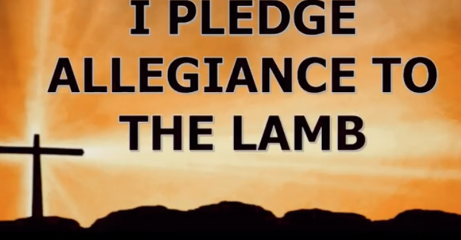 I Pledge Allegiance To The Lamb