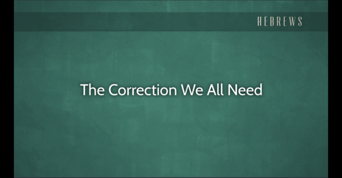 The Correction We All Need