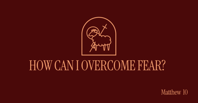 How Can I Overcome Fear?