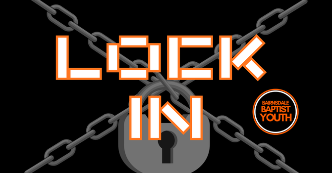 Youth Group - Lock in
