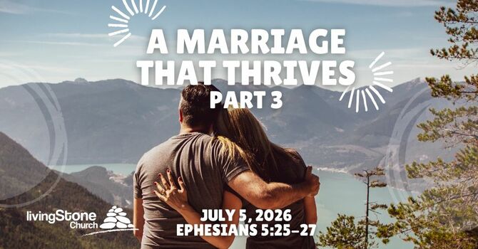 A Marriage That Thrives Part 3