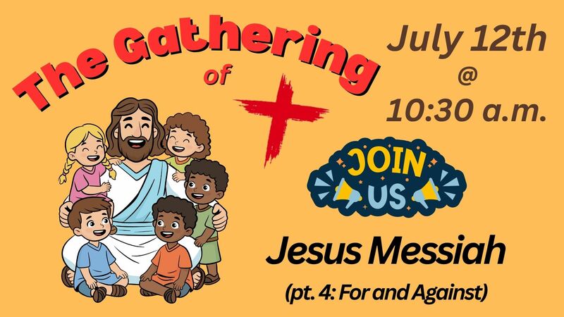 Jesus Messiah (pt. 4: For and Against)