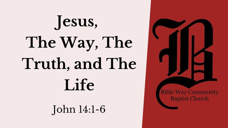 Jesus, The Way, The Truth and The Life