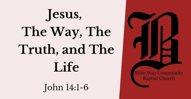 Jesus, The Way, The Truth and The Life