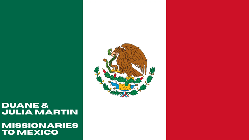Duane Martin, Missionary to Mexico