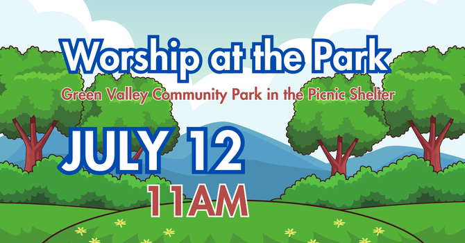 Worship at the Park - July 12
