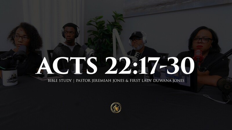 ACTS 22-17-30 | BIBLE STUDY | 7.6.26