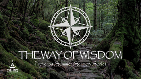 Proverbs: The Way of Wisdom