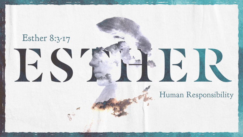 Esther 8, Human Responsibility
