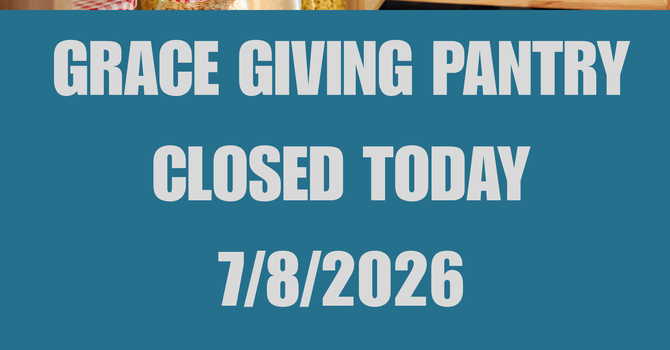 Grace Giving Pantry Closed