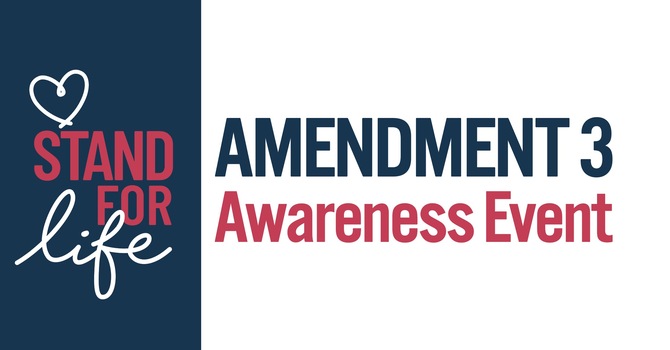 Stand for Life Amendment 3 Awareness Event