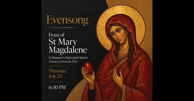 Evensong for the Feast of St. Mary Magdalene