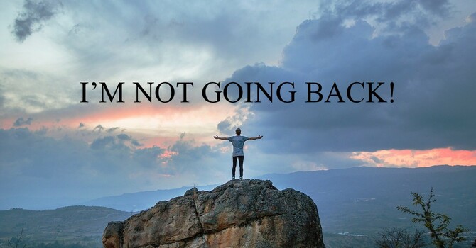  “I’M NOT GOING BACK!”