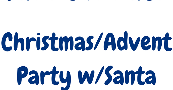 Christmas/Advent Party w/Santa