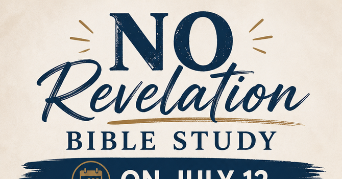No Revelation Bible Study on July 12 image