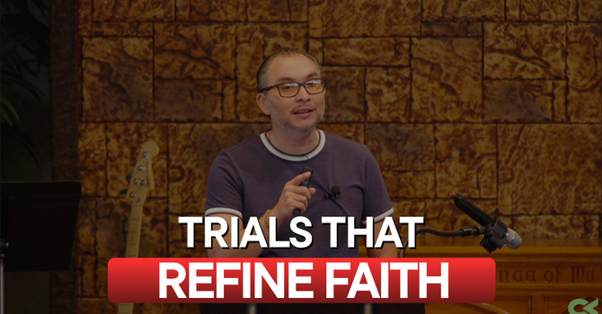 Trials that Refine Faith — James 1