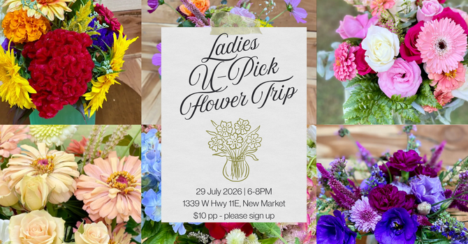 Ladies U-Pick Flower Trip