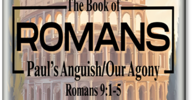 Paul's Anguish/Our Agony