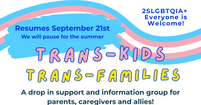 Trans-Kids Trans-Families Drop in Support Group