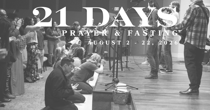 Live Sent: 21 Days of Prayer and Fasting