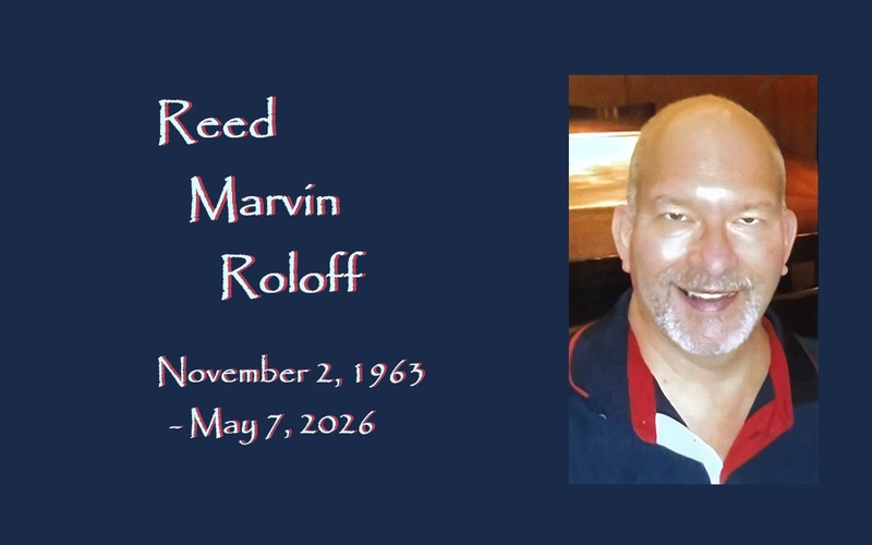 In celebration of the life of Reed Marvin Roloff