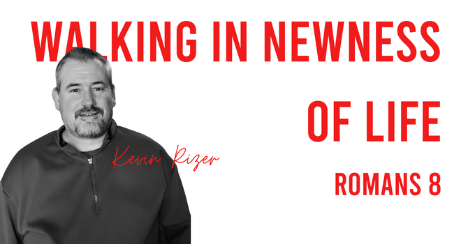 Walk in Newness of Life