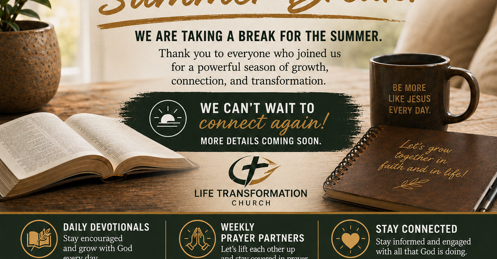 LTC Small Group- Summer Break