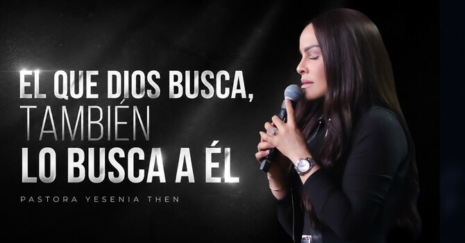 El que Dios busca, también lo busca a Él