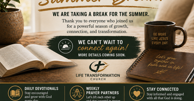 LTC Small Group- Summer Break