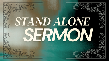 Stand Alone Sermons