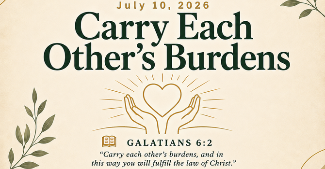 Carry Each Other’s Burdens image