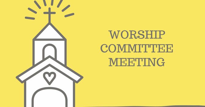 Worship Committee Meeting