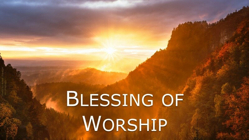 The Blessing of Worship