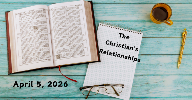 The Christian's Relationships