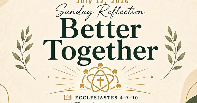 SUNDAY REFLECTION — Better Together image