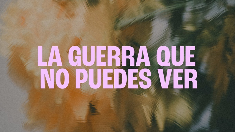 La Guerra que no puedes ver