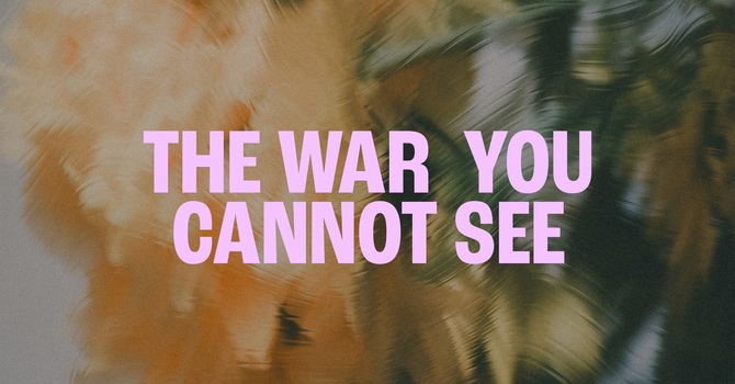 The War You Cannot See