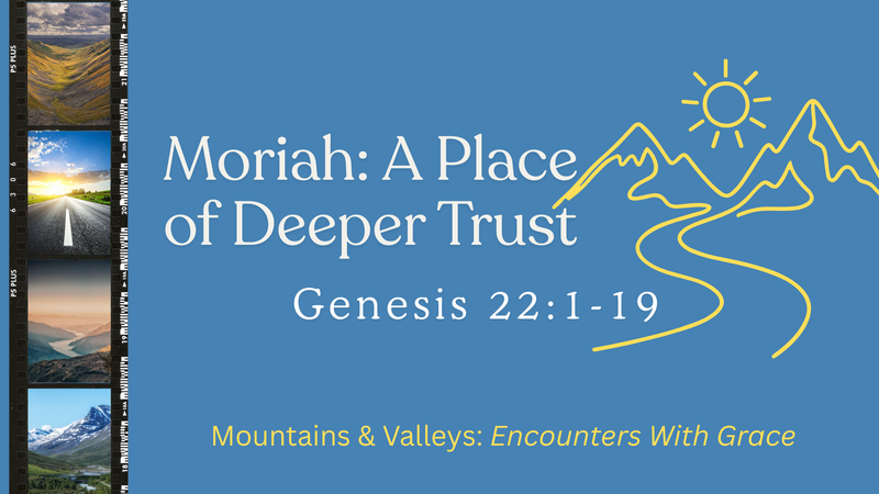 Moriah: A Place of Deeper Trust