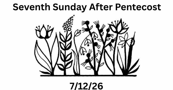 Seventh Sunday After Pentecost