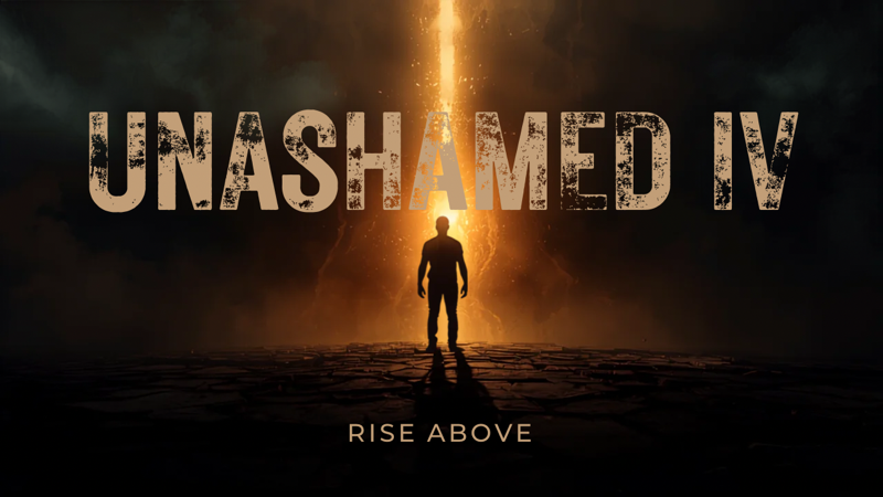 #27 Unashamed Pt. 4