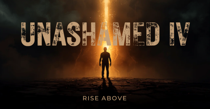 #27 Unashamed Pt. 4