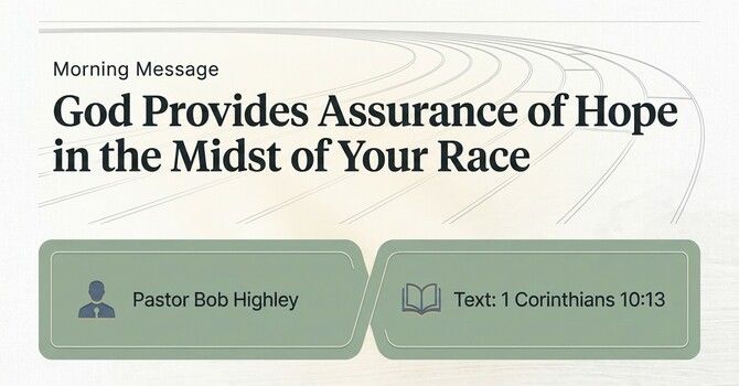 God Provides Assurance of Hope in the Midst of Your Race