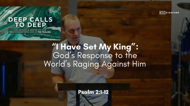 “I Have Set My King”: God’s Response to the World’s Raging Against Him