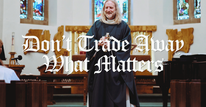Don't Trade Away What Matters