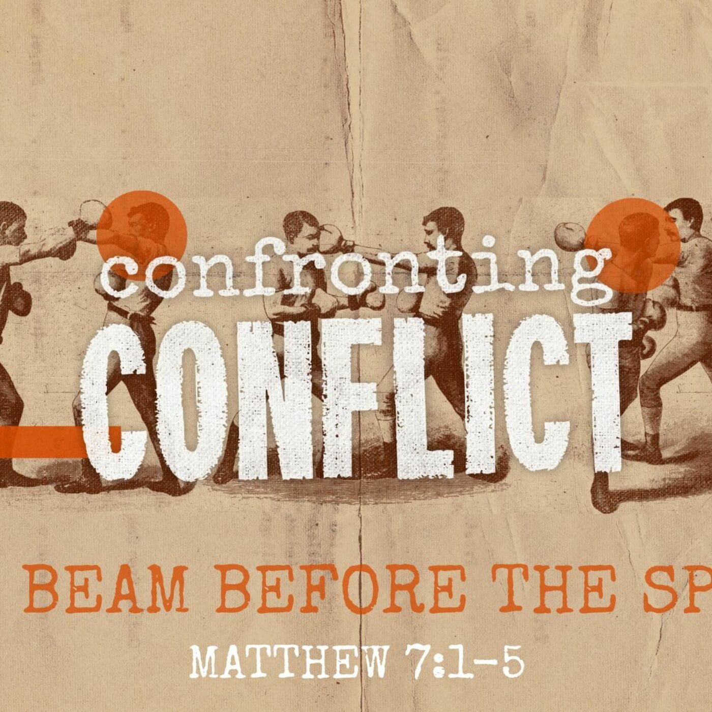 Confronting Conflict #1 - The Beam Before the Speck