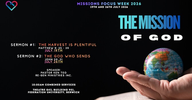 MISSIONS FOCUS WEEK 2026 STARTS JULY 19th with Pastor Ken Teo, Re-Gen Ministries
